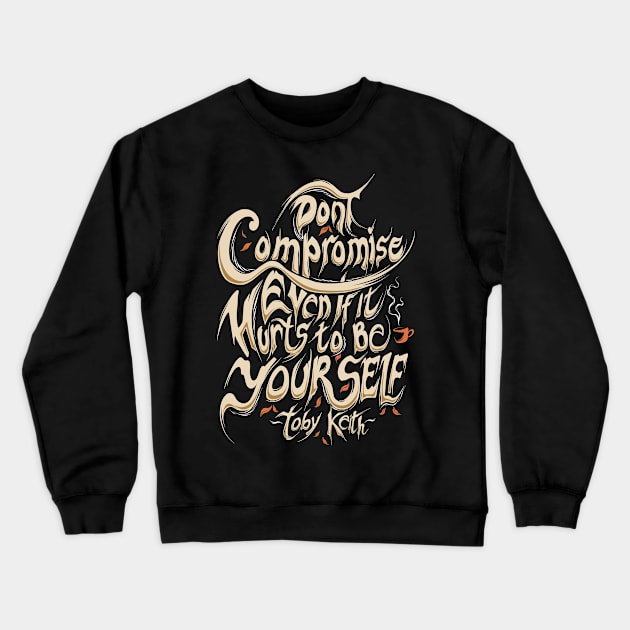 Toby Keith quotes Crewneck Sweatshirt by krosak supply